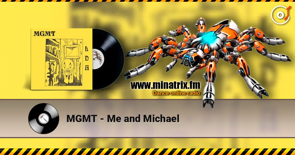 MGMT - Me and Michael online in hoher Qualität hören | Minatrix.FM