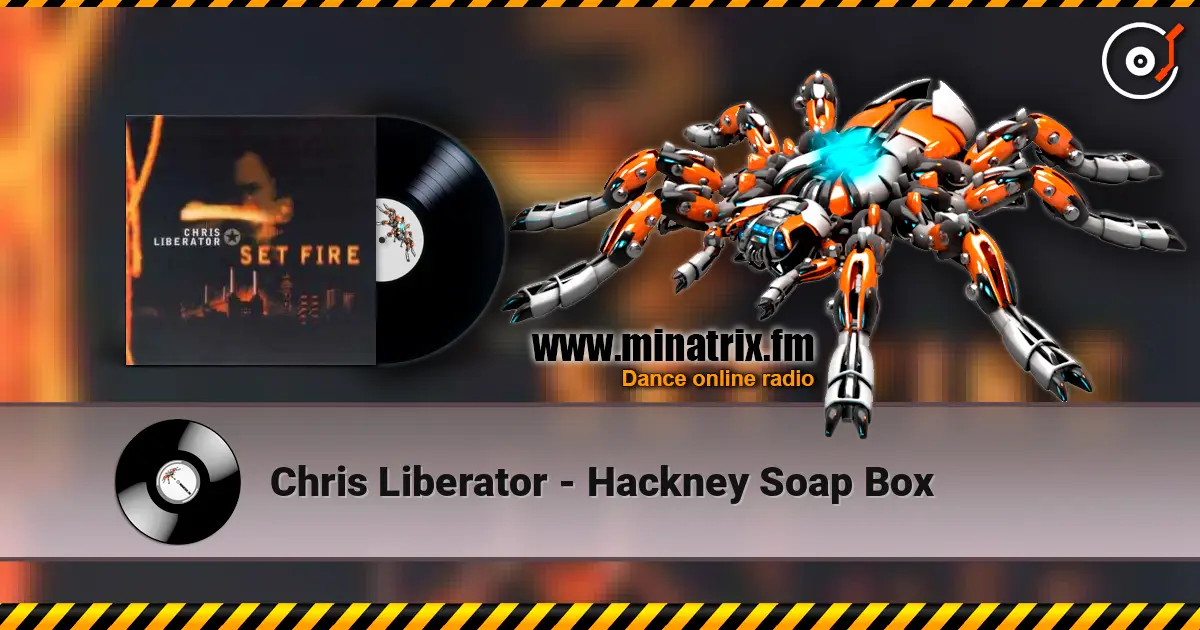 Chris Liberator - Hackney Soap Box online in hoher Qualität hören | Minatrix.FM