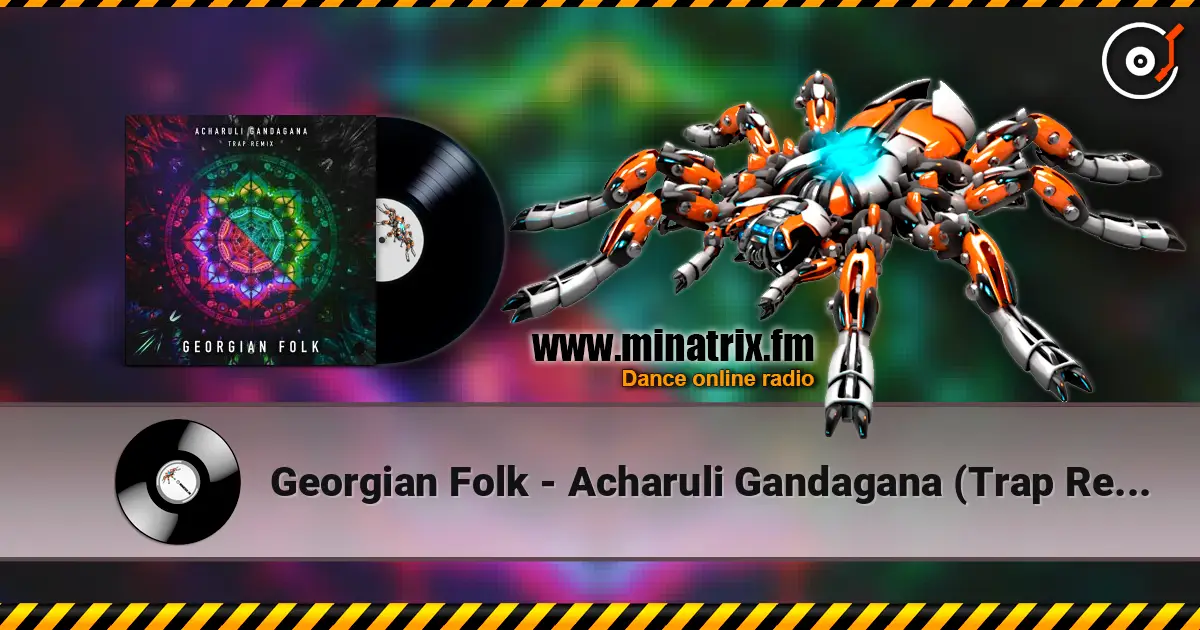Georgian Folk - Acharuli Gandagana (Trap Remix Edit) online in hoher Qualität hören | Minatrix.FM