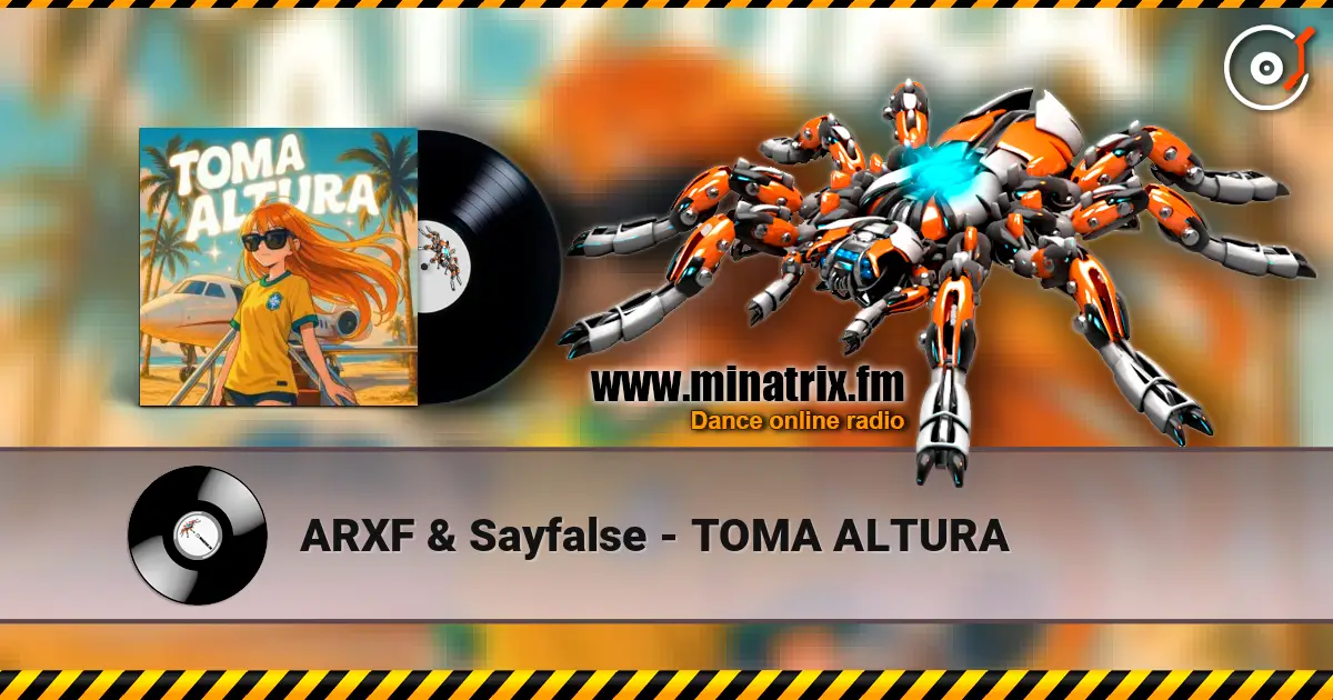 ARXF & Sayfalse - TOMA ALTURA online in hoher Qualität hören | Minatrix.FM