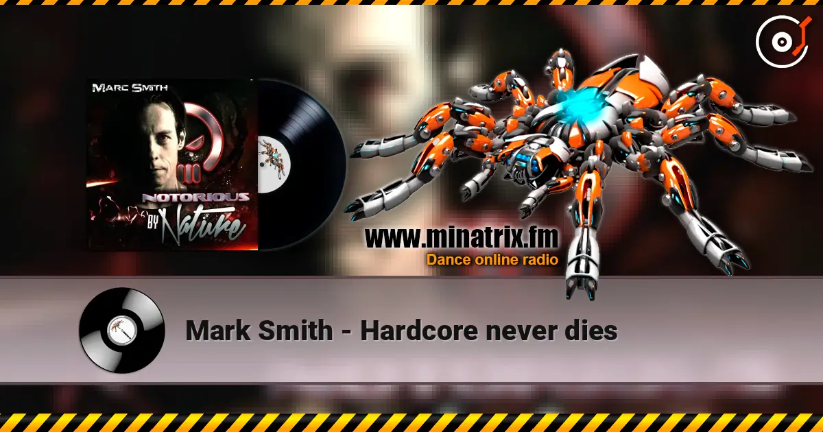 Mark Smith - Hardcore never dies online in hoher Qualität hören | Minatrix.FM