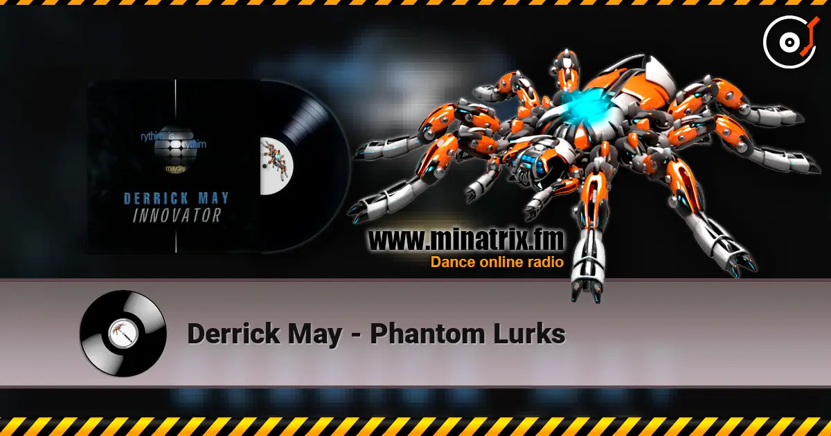 Derrick May - Phantom Lurks online in hoher Qualität hören | Minatrix.FM