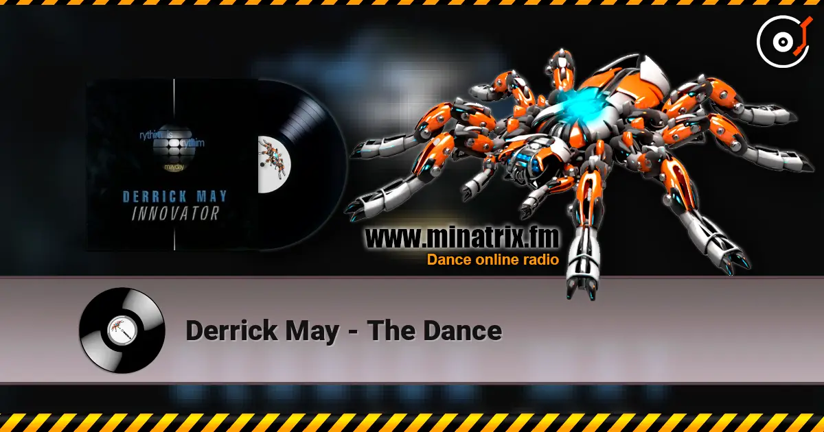 Derrick May - The Dance online in hoher Qualität hören | Minatrix.FM