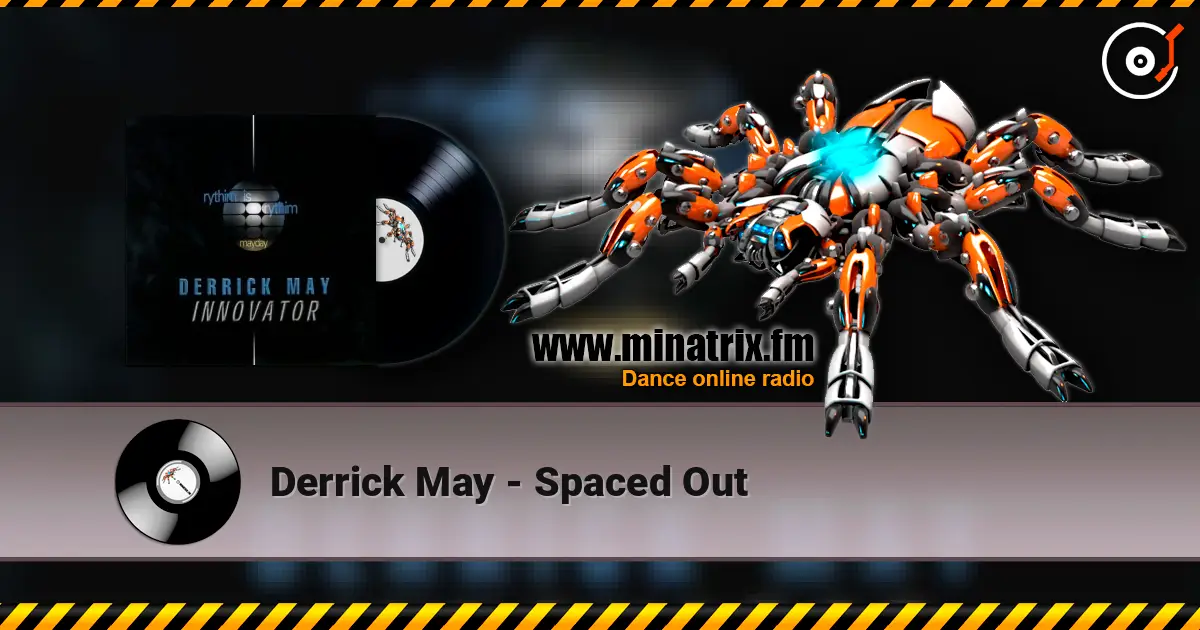 Derrick May - Spaced Out online in hoher Qualität hören | Minatrix.FM
