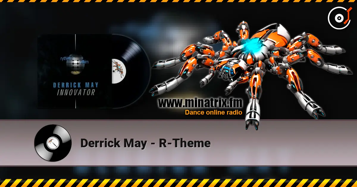 Derrick May - R-Theme online in hoher Qualität hören | Minatrix.FM