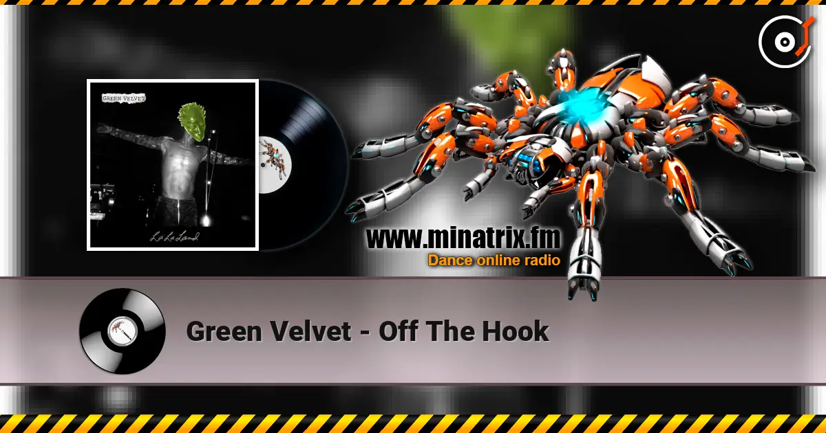 Green Velvet - Off The Hook online in hoher Qualität hören | Minatrix.FM