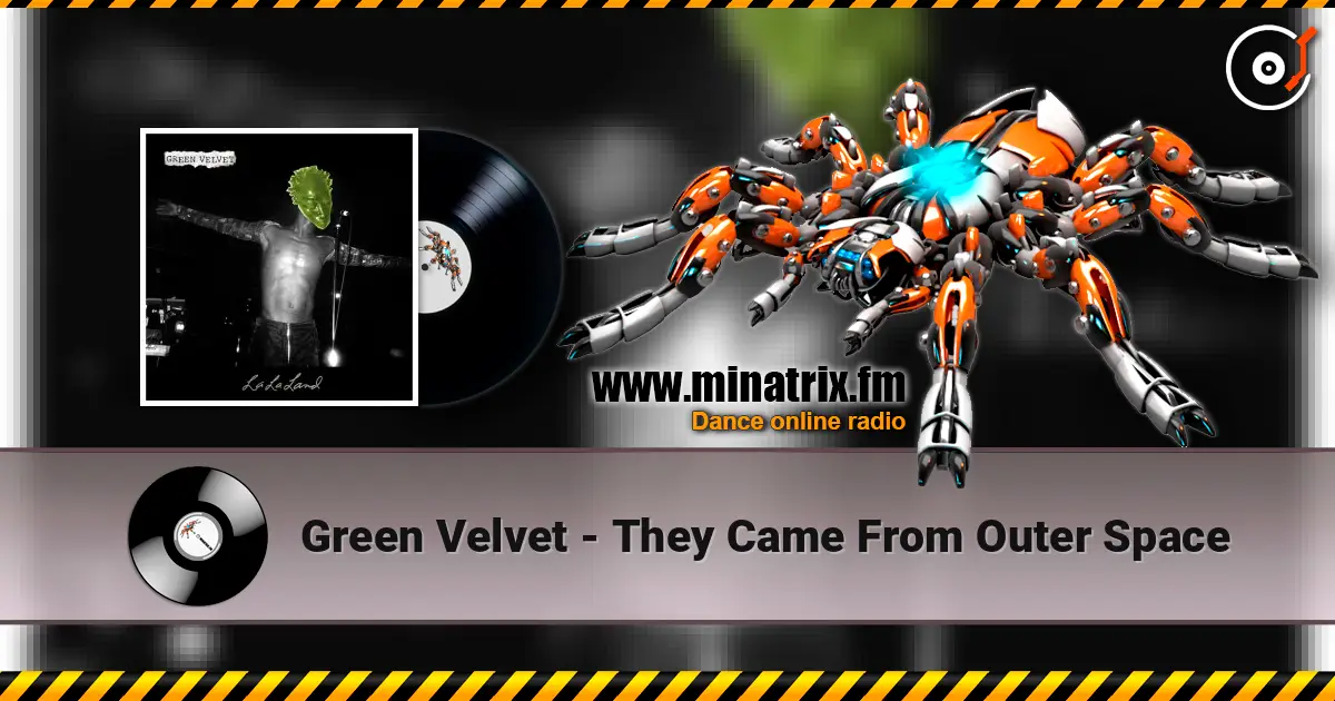 Green Velvet - They Came From Outer Space online in hoher Qualität hören | Minatrix.FM