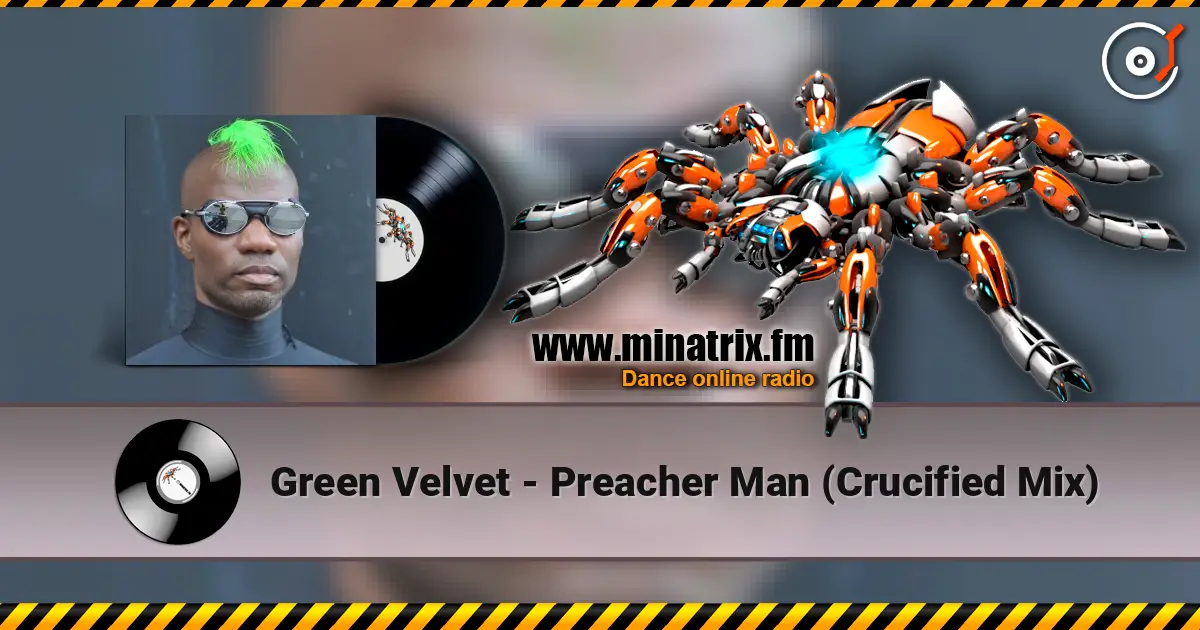 Green Velvet - Preacher Man (Crucified Mix) online in hoher Qualität hören | Minatrix.FM