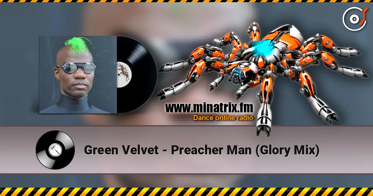 Green Velvet - Preacher Man (Glory Mix) online in hoher Qualität hören | Minatrix.FM