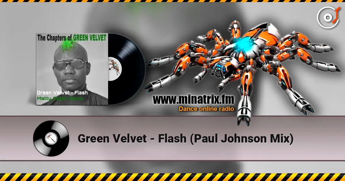 Green Velvet - Flash (Paul Johnson Mix) online in hoher Qualität hören | Minatrix.FM