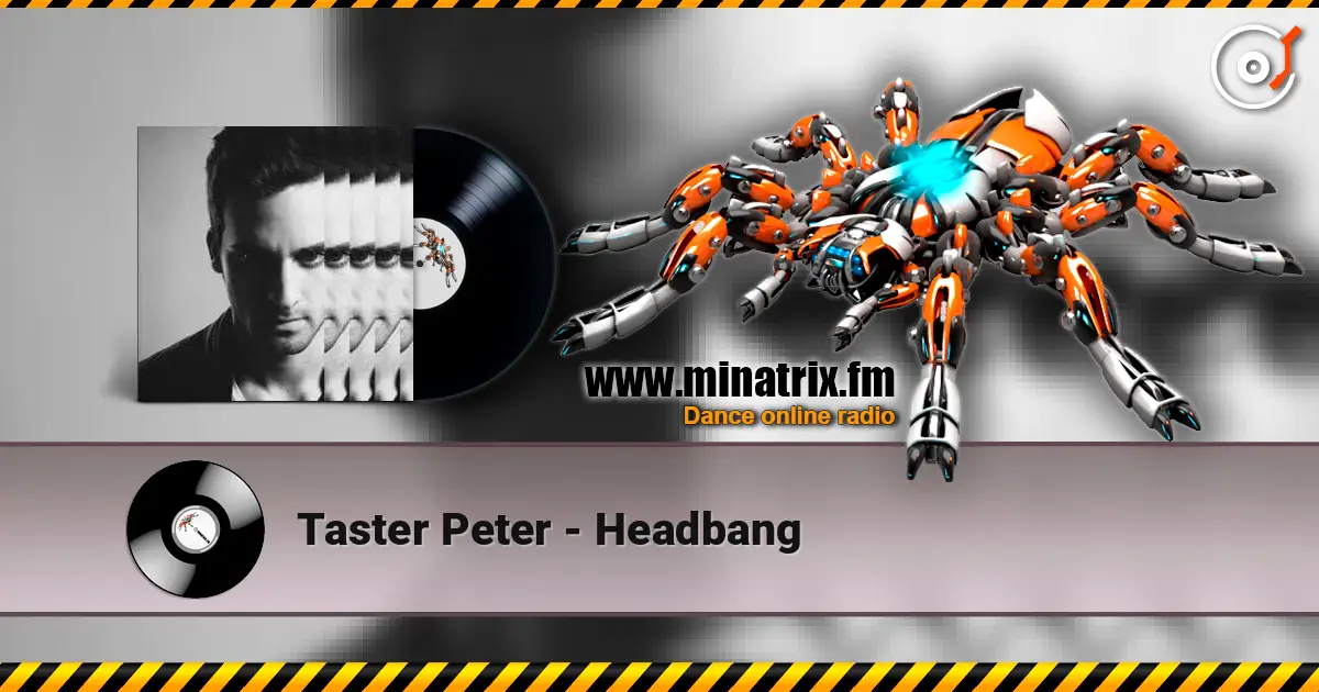 Taster Peter - Headbang online in hoher Qualität hören | Minatrix.FM
