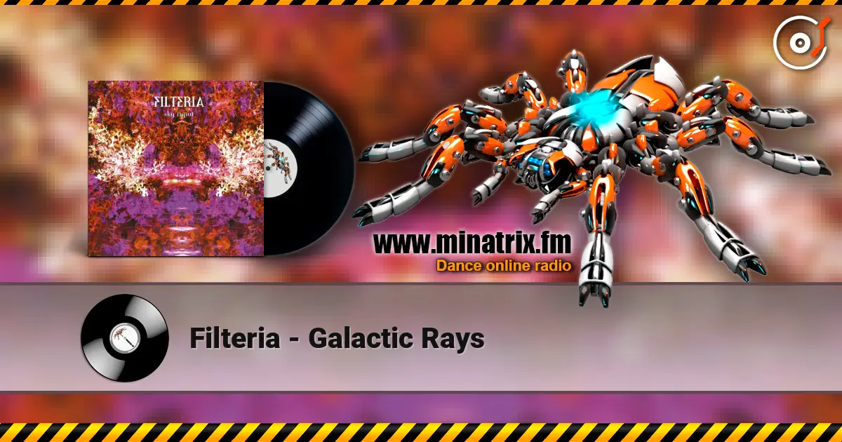 Filteria - Galactic Rays online in hoher Qualität hören | Minatrix.FM