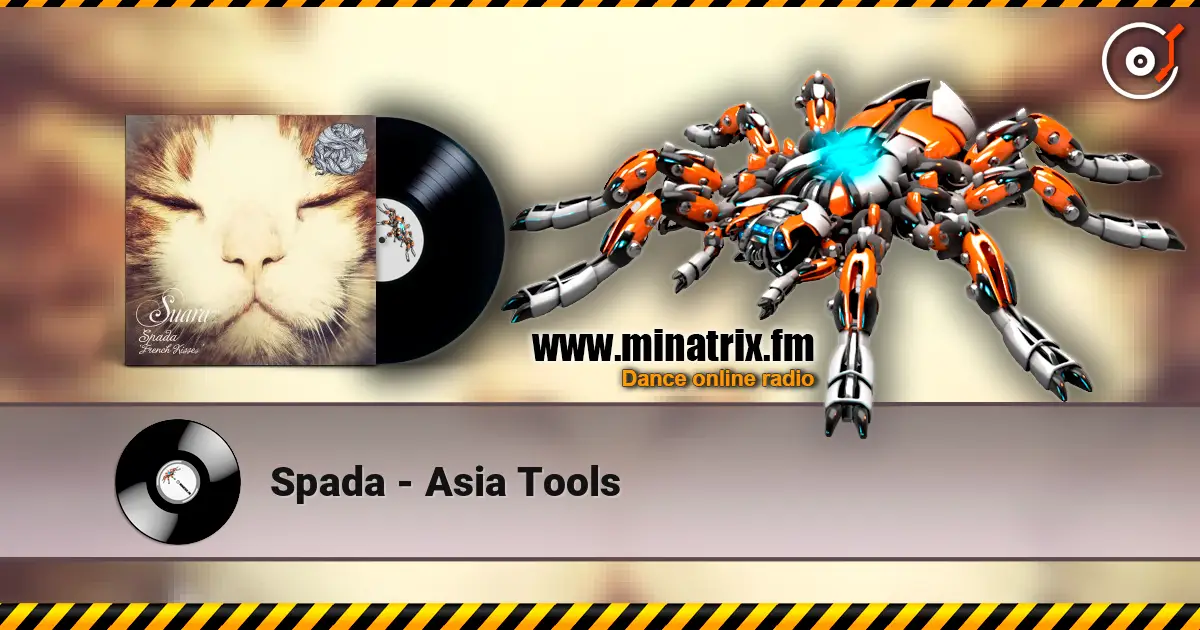 Spada - Asia Tools online in hoher Qualität hören | Minatrix.FM