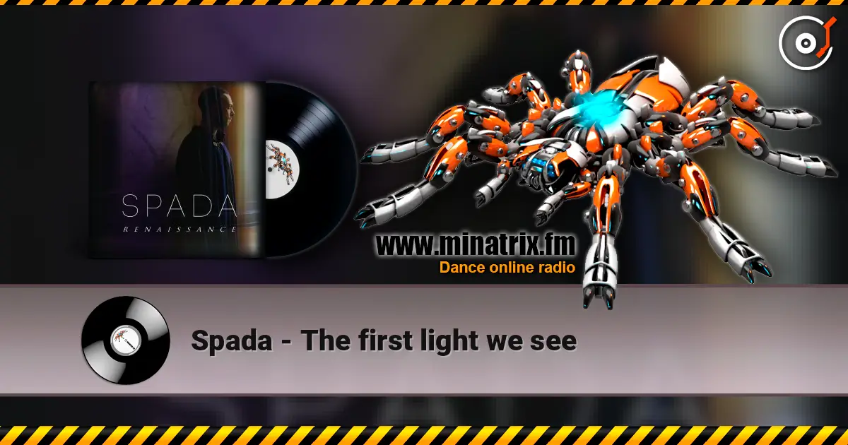 Spada - The first light we see online in hoher Qualität hören | Minatrix.FM