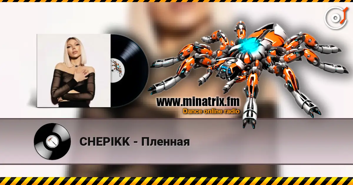 CHEPIKK - Пленная online in hoher Qualität hören | Minatrix.FM