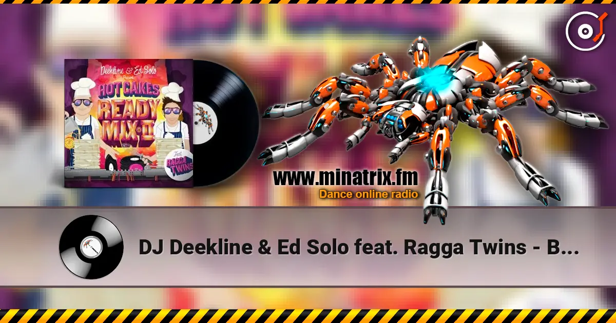 DJ Deekline & Ed Solo feat. Ragga Twins - Block Parties online in hoher Qualität hören | Minatrix.FM