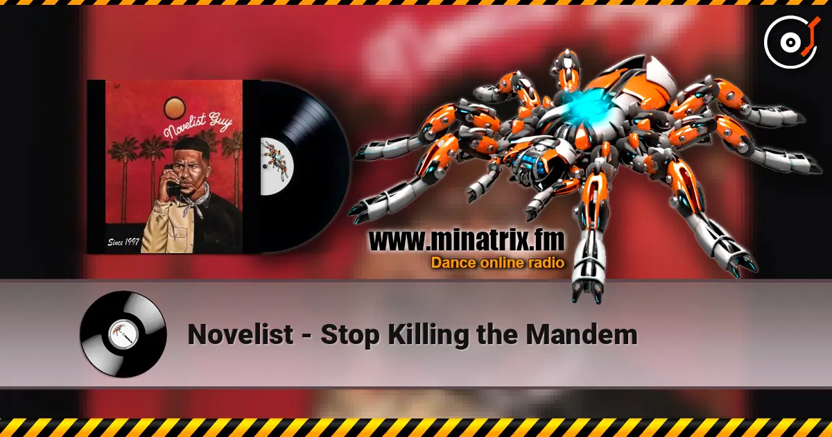 Novelist - Stop Killing the Mandem online in hoher Qualität hören | Minatrix.FM