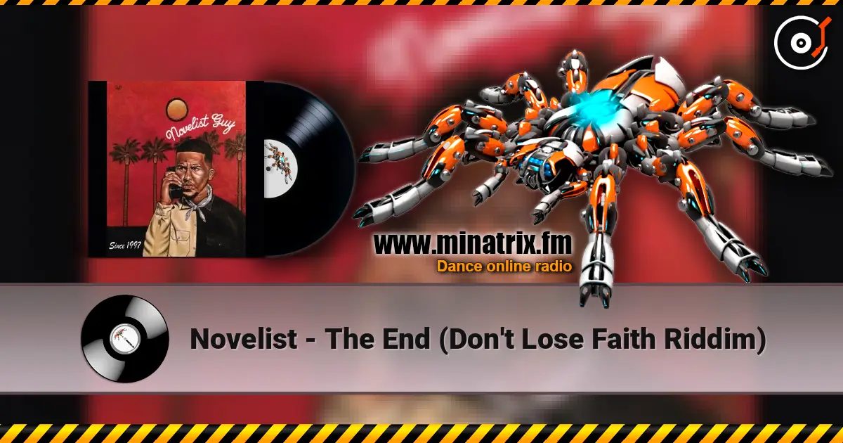 Novelist - The End (Don't Lose Faith Riddim) online in hoher Qualität hören | Minatrix.FM