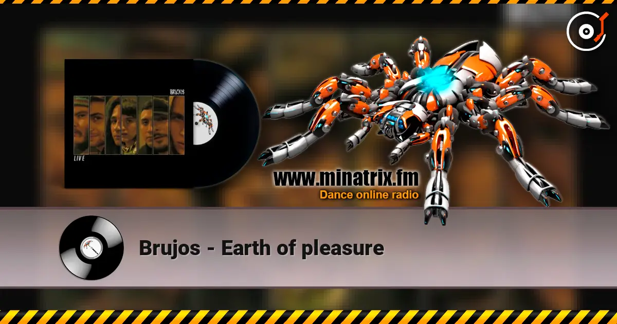 Brujos - Earth of pleasure online in hoher Qualität hören | Minatrix.FM