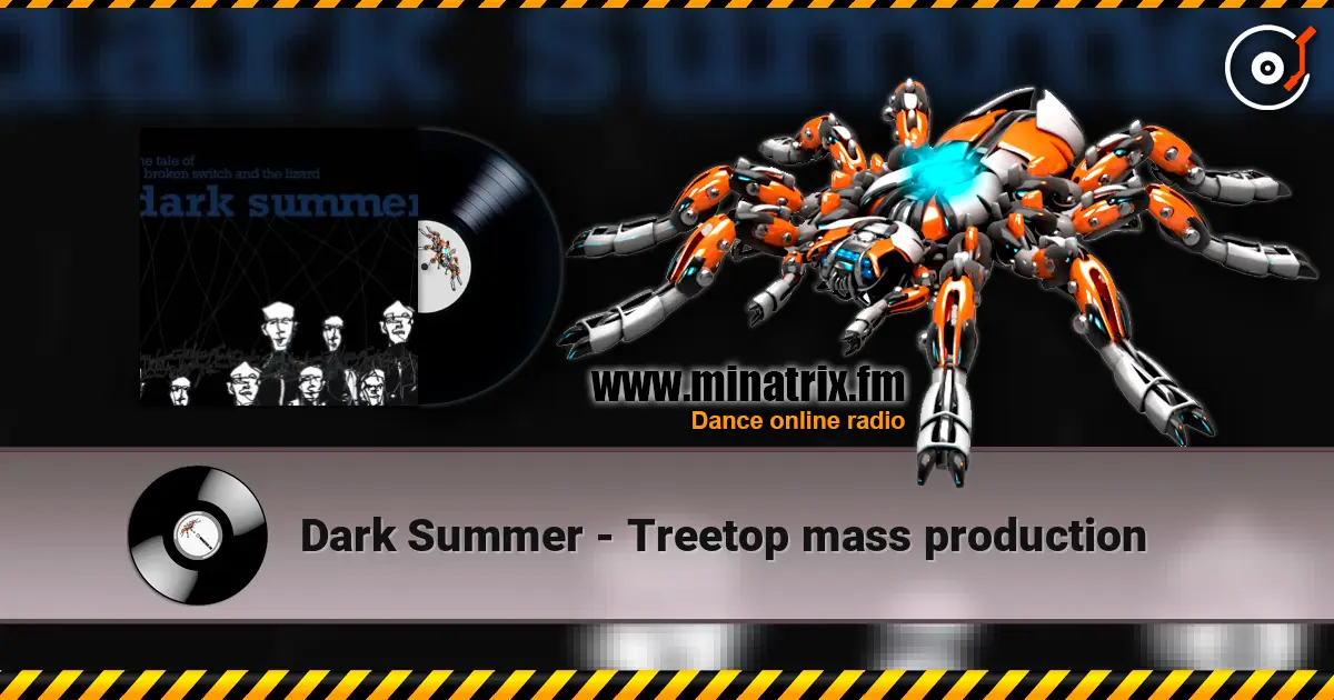 Dark Summer - Treetop mass production online in hoher Qualität hören | Minatrix.FM
