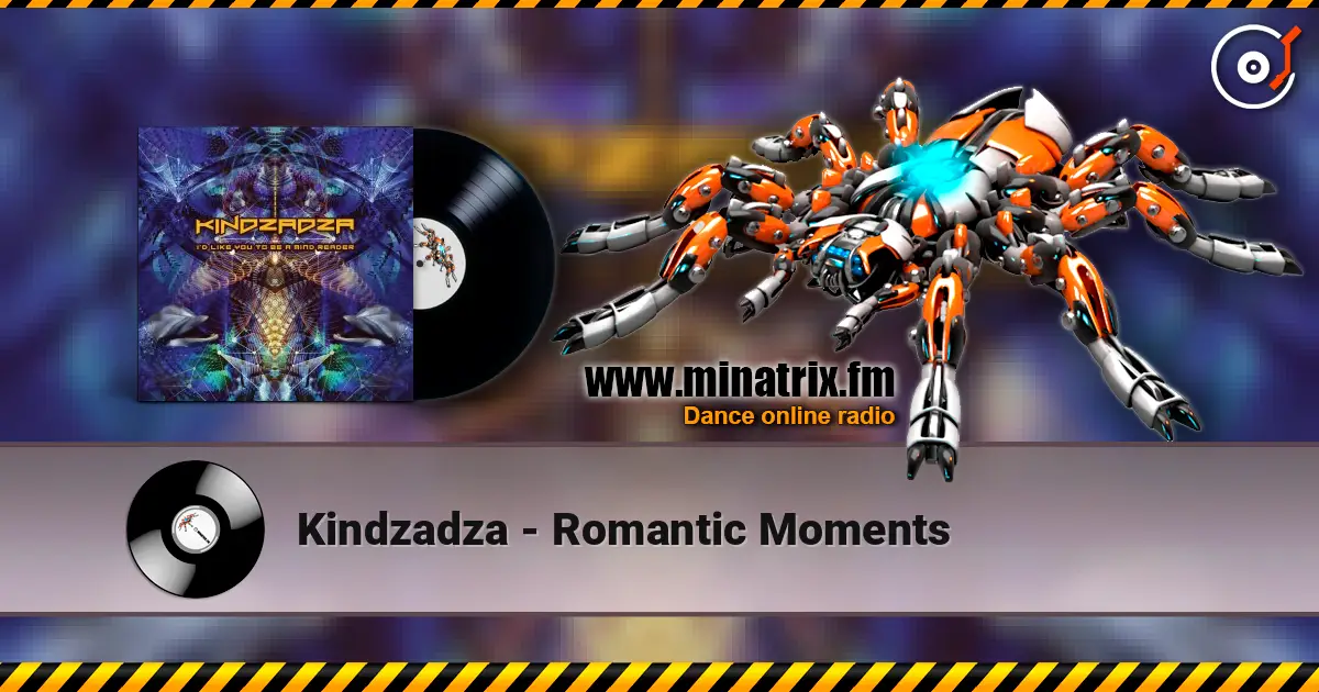 Kindzadza - Romantic Moments online in hoher Qualität hören | Minatrix.FM
