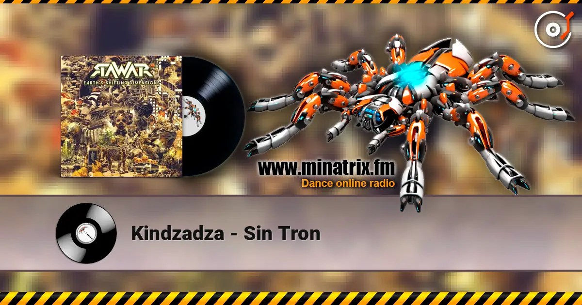 Kindzadza - Sin Tron online in hoher Qualität hören | Minatrix.FM