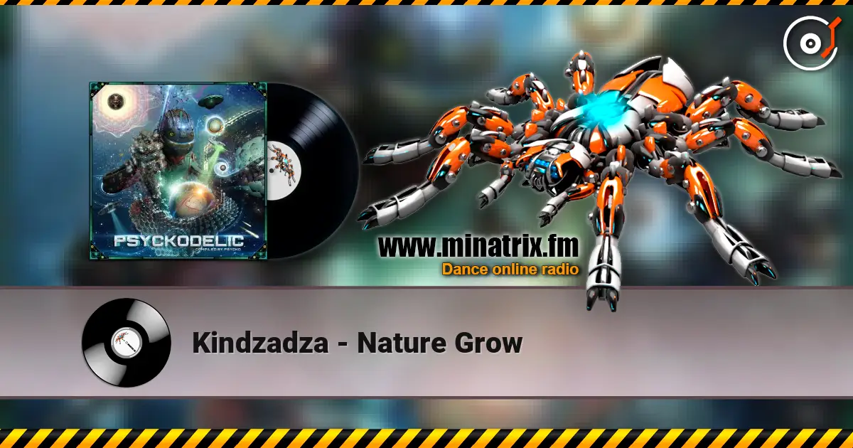 Kindzadza - Nature Grow online in hoher Qualität hören | Minatrix.FM