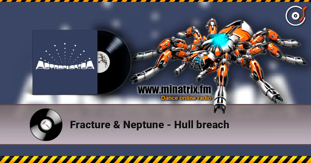 Fracture & Neptune - Hull breach online in hoher Qualität hören | Minatrix.FM