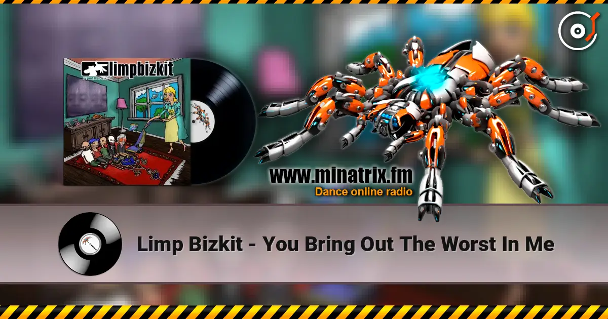 Limp Bizkit - You Bring Out The Worst In Me online in hoher Qualität hören | Minatrix.FM