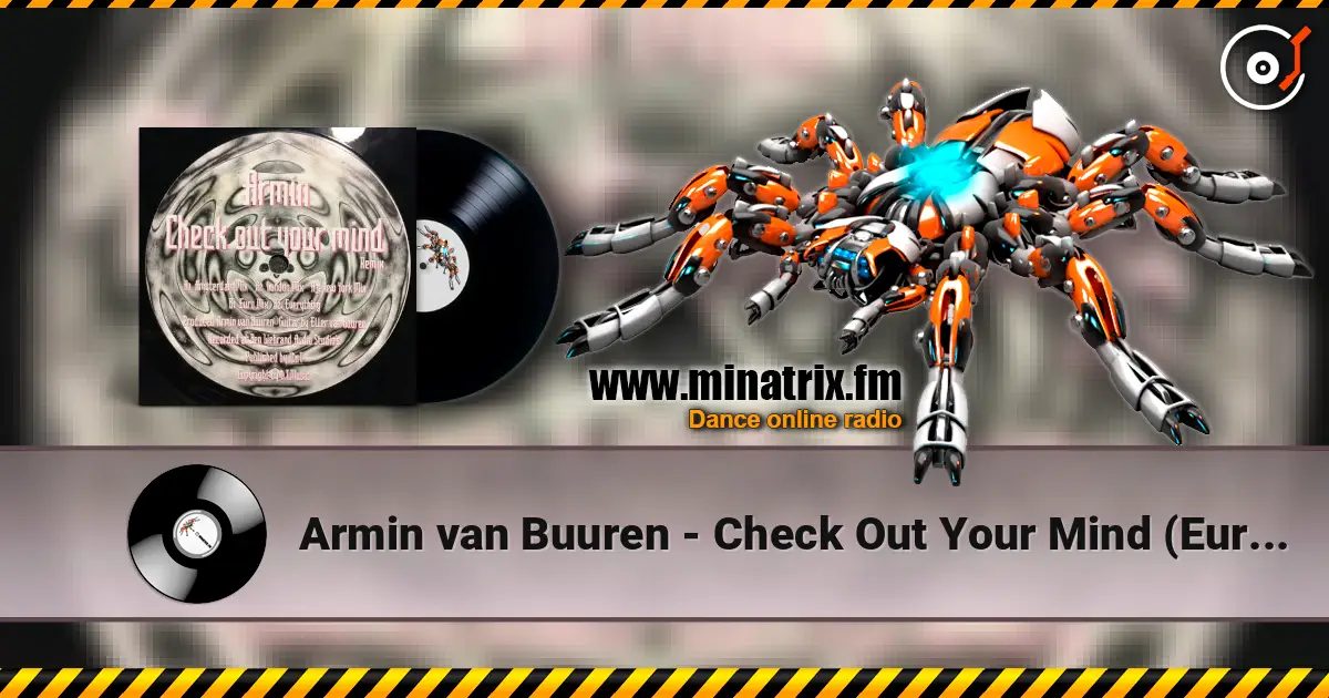 Armin van Buuren - Check Out Your Mind (Euro Mix Radio Edit) online in hoher Qualität hören | Minatrix.FM