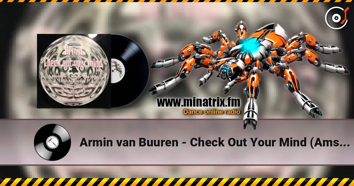 Armin van Buuren - Check Out Your Mind (Amsterdam Mix) online in hoher Qualität hören | Minatrix.FM