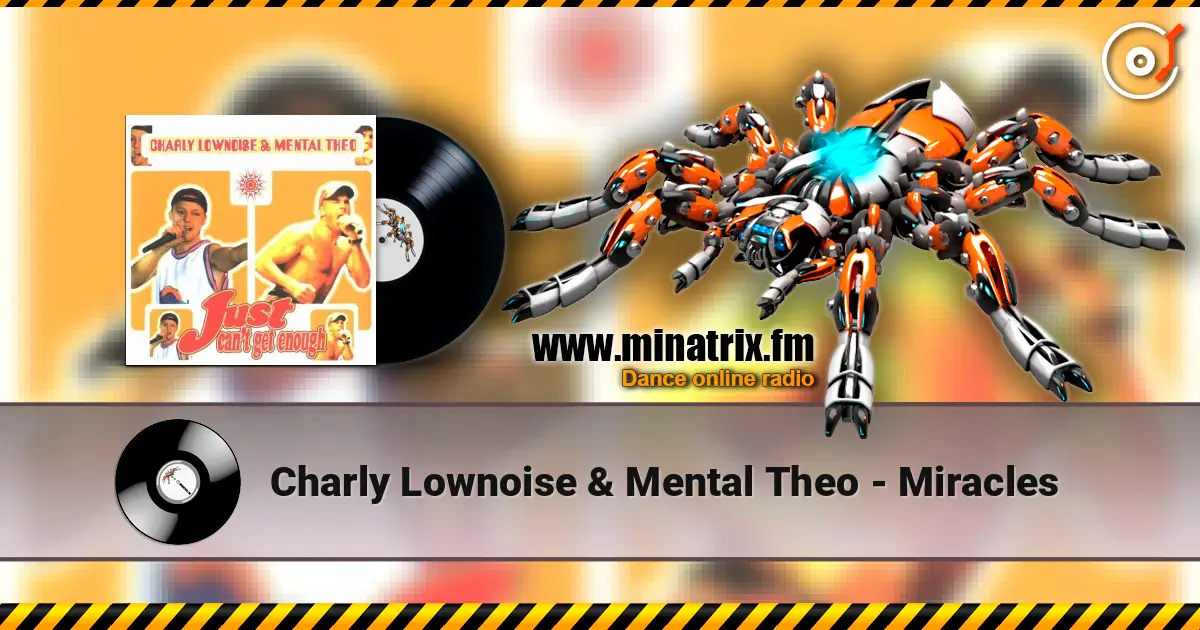Charly Lownoise & Mental Theo - Miracles online in hoher Qualität hören | Minatrix.FM