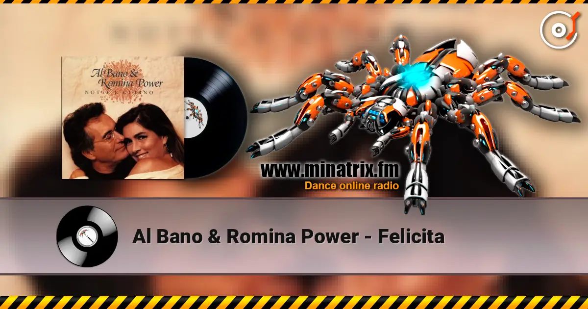 Al Bano & Romina Power - Felicitа online in hoher Qualität hören | Minatrix.FM