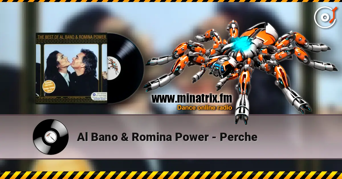 Al Bano & Romina Power - Perche online in hoher Qualität hören | Minatrix.FM