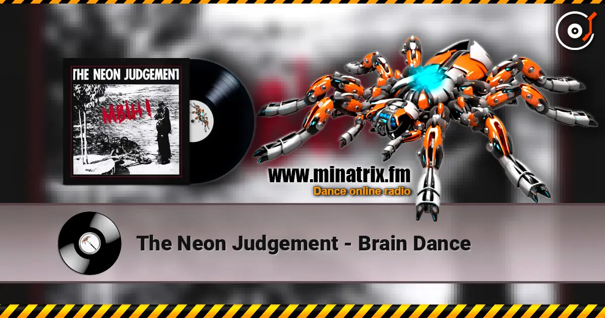 The Neon Judgement - Brain Dance online in hoher Qualität hören | Minatrix.FM