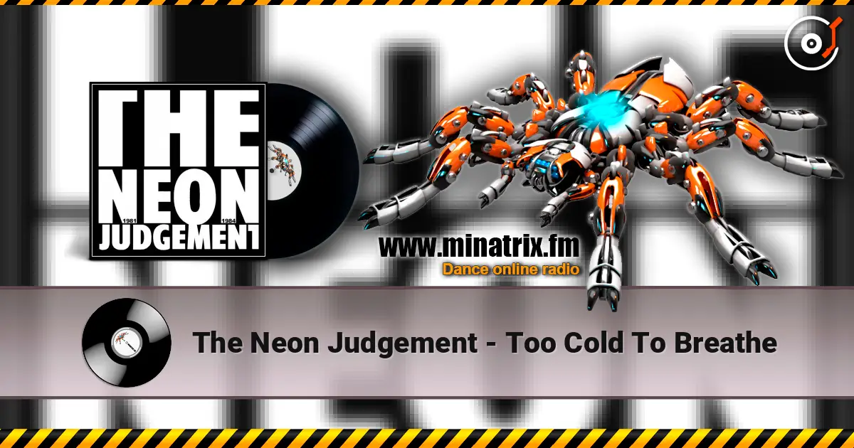 The Neon Judgement - Too Cold To Breathe online in hoher Qualität hören | Minatrix.FM