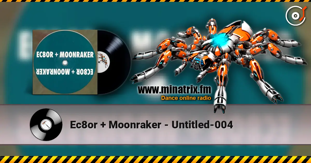 Ec8or + Moonraker - Untitled-004 online in hoher Qualität hören | Minatrix.FM