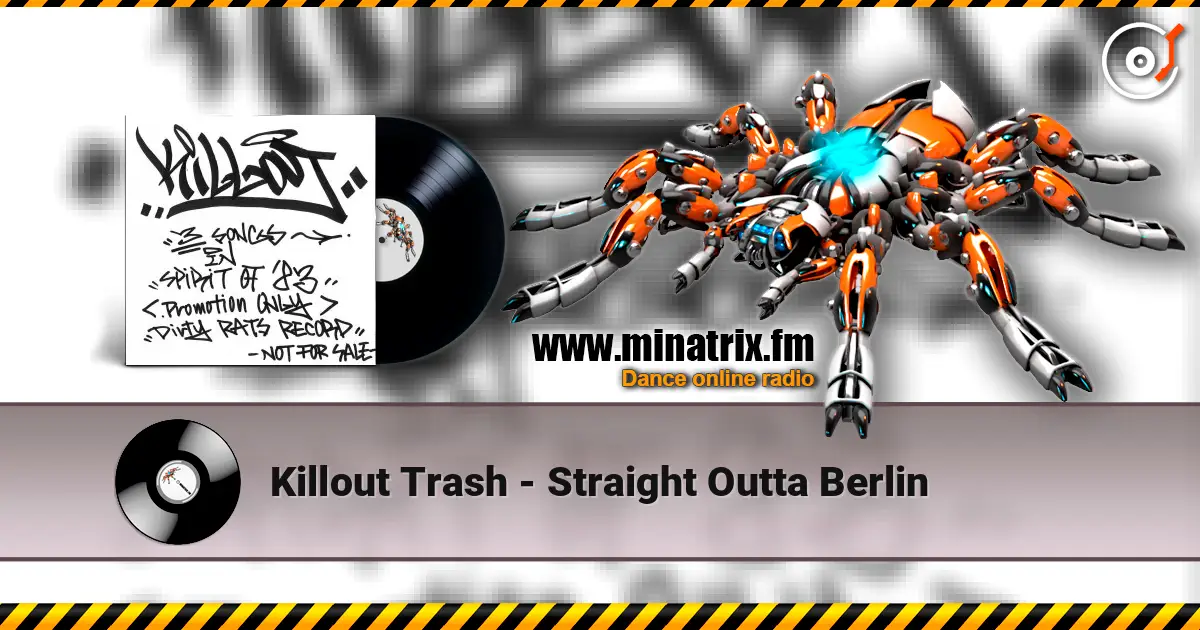 Killout Trash - Straight Outta Berlin online in hoher Qualität hören | Minatrix.FM