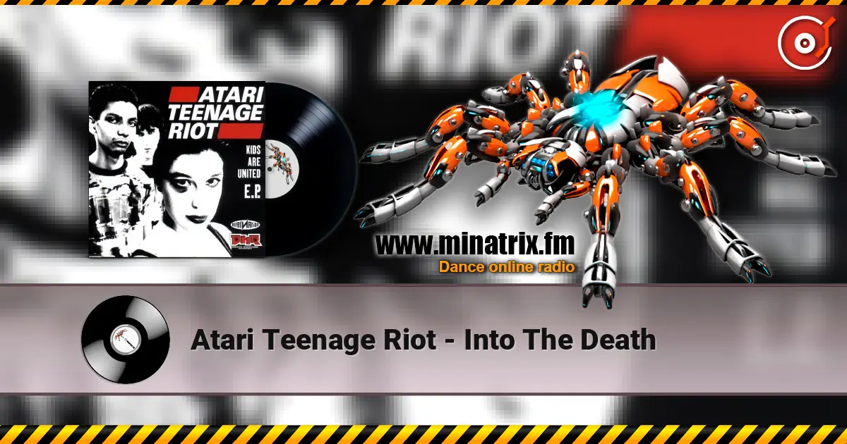 Atari Teenage Riot - Into The Death online in hoher Qualität hören | Minatrix.FM
