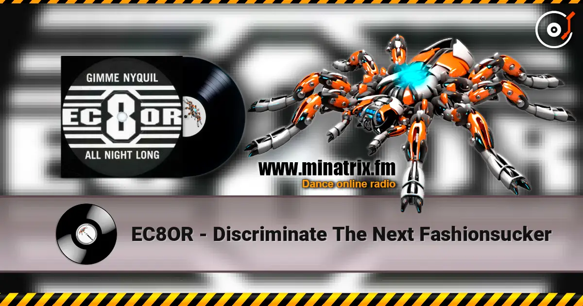 EC8OR - Discriminate The Next Fashionsucker online in hoher Qualität hören | Minatrix.FM