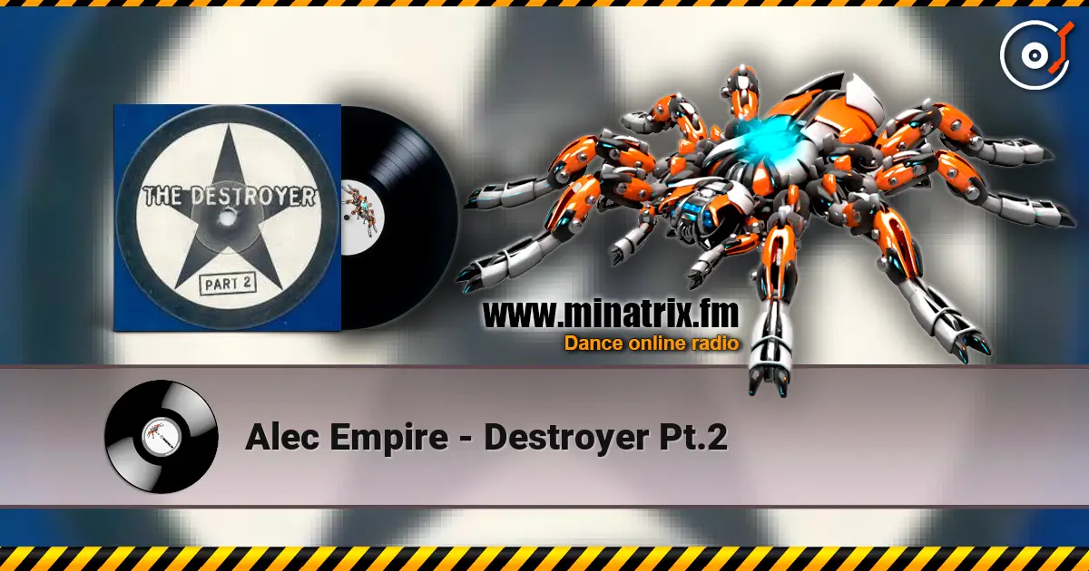 Alec Empire - Destroyer Pt.2 online in hoher Qualität hören | Minatrix.FM
