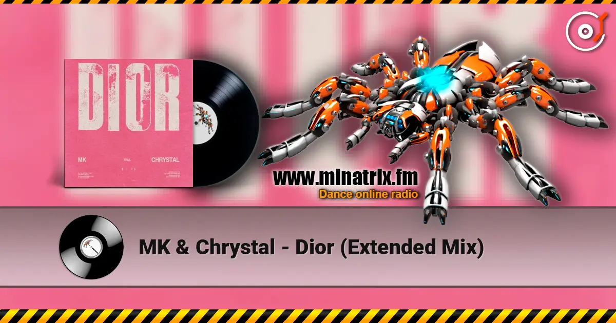 MK & Chrystal - Dior (Extended Mix) online in hoher Qualität hören | Minatrix.FM