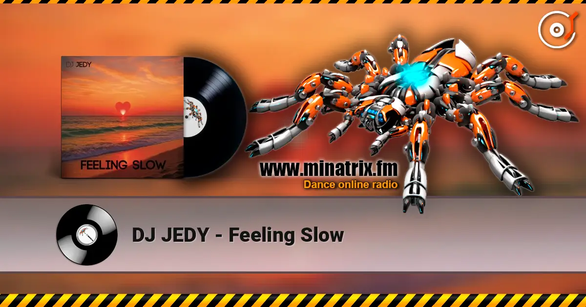 DJ JEDY - Feeling Slow online in hoher Qualität hören | Minatrix.FM