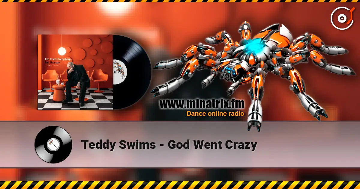 Teddy Swims - God Went Crazy online in hoher Qualität hören | Minatrix.FM