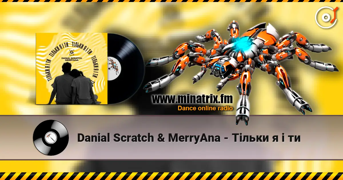 Danial Scratch & MerryAna - Тільки я і ти online in hoher Qualität hören | Minatrix.FM