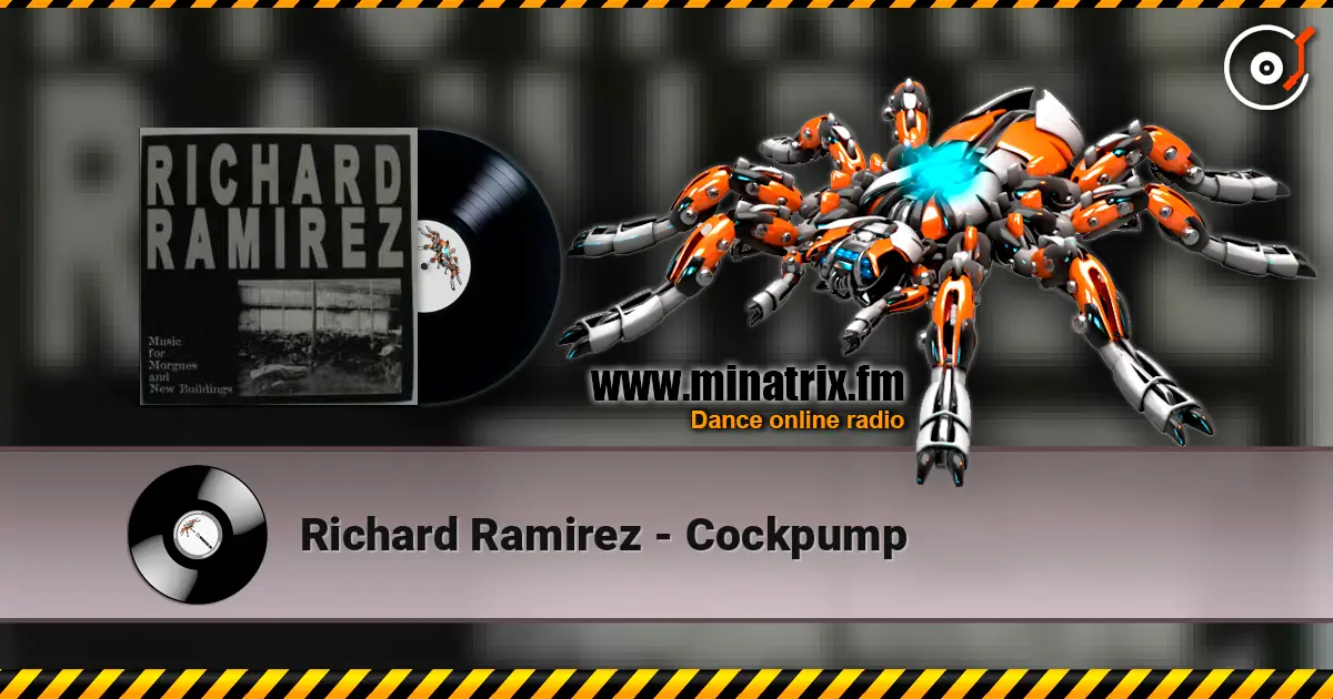 Richard Ramirez - Cockpump online in hoher Qualität hören | Minatrix.FM