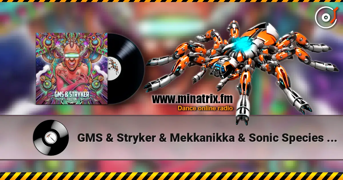 GMS & Stryker & Mekkanikka & Sonic Species - Party On (album mix) online in hoher Qualität hören | Minatrix.FM