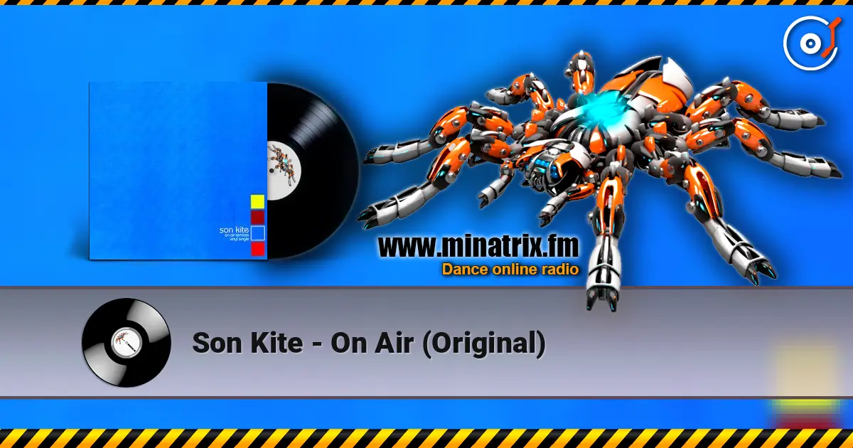 Son Kite - On Air (Original) online in hoher Qualität hören | Minatrix.FM