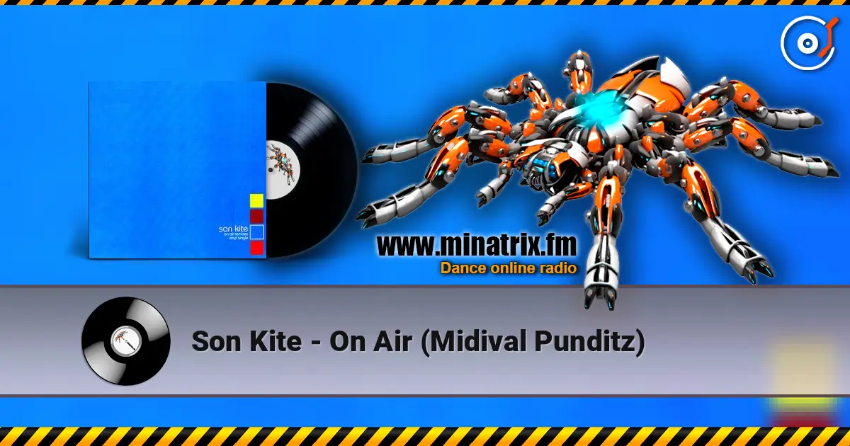 Son Kite - On Air (Midival Punditz) online in hoher Qualität hören | Minatrix.FM