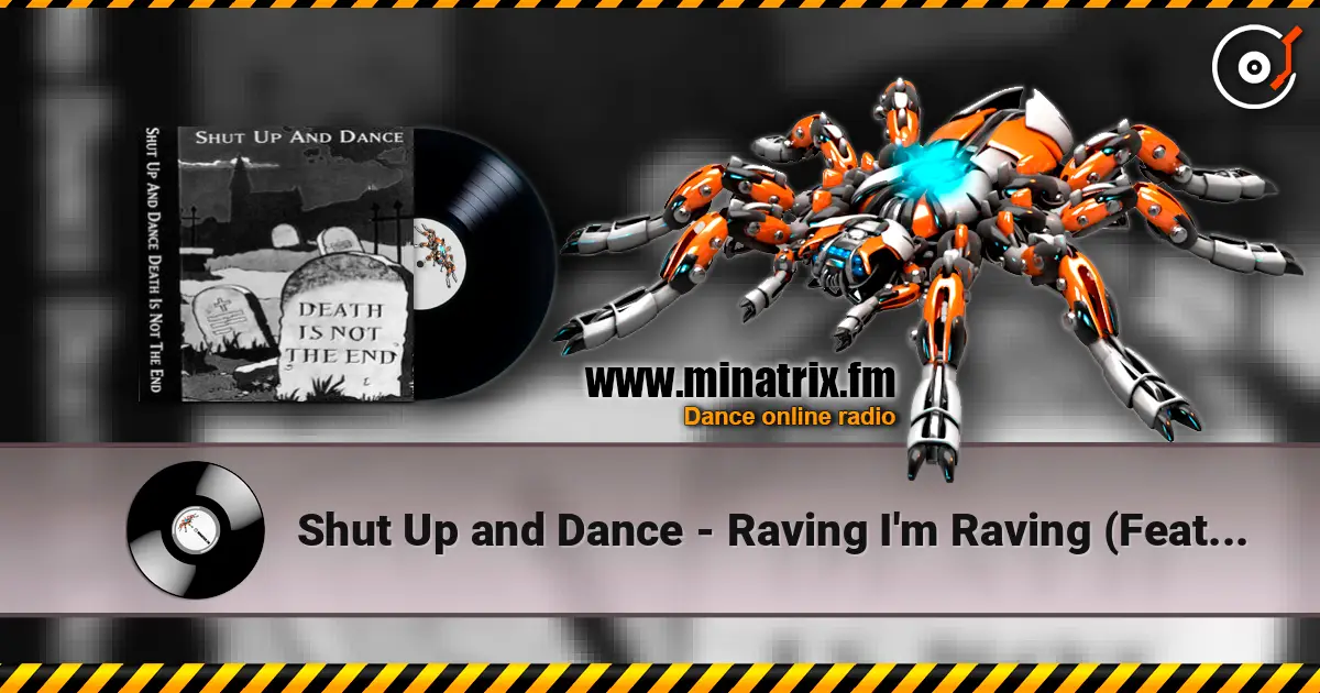 Shut Up and Dance - Raving I'm Raving (Feat. Peter Bouncer) (Remix) online in hoher Qualität hören | Minatrix.FM